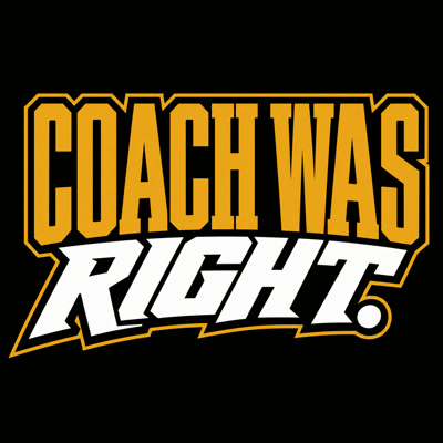 Coach Was Right